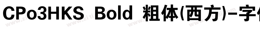 CPo3HKS Bold 粗体(西方)字体转换